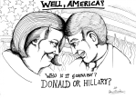 Who is it gonna be? Donald or Hillary?